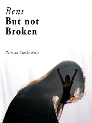 cover image of Bent but Not Broken